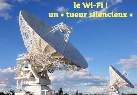 le Wi-Fi ! un « tueur silencieux »